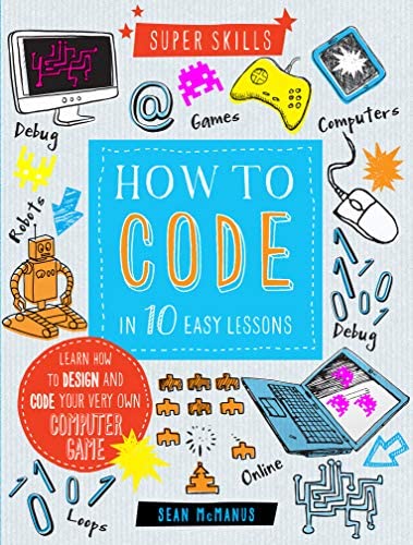 HOW TO CODE IN 10 EASY LESSONS SKILLS